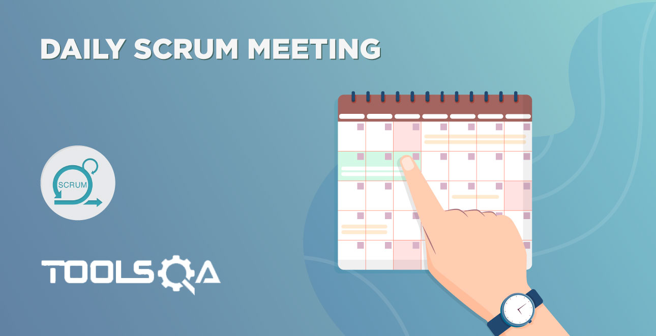 Daily Scrum Meeting - A Key Scrum Event | ToolsQA